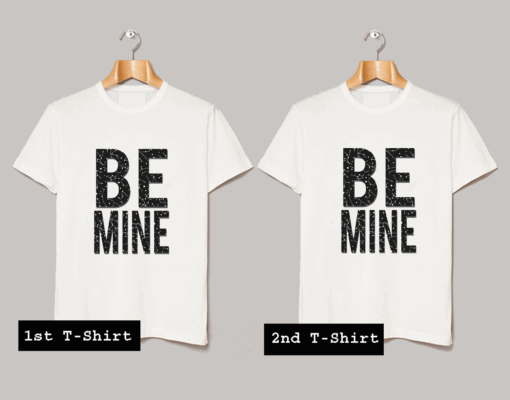 Be Mine T Shirt