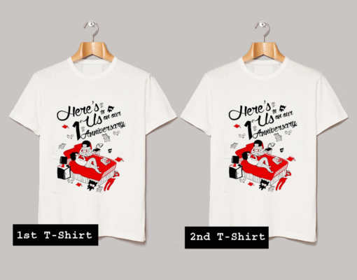 Here'S To Us On Our 1 Anniversary T Shirt