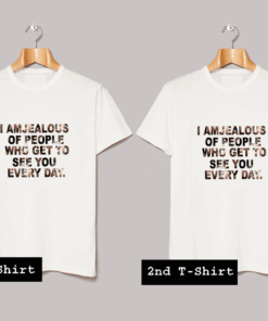 I Am Jealous Of People T Shirt