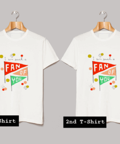 I Am Such A Fan Of You T Shirt