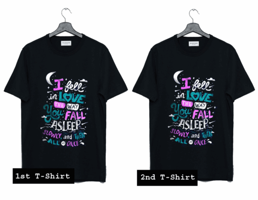 I Fell In Love T Shirt