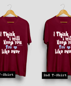 I Think I Will keep You T Shirt