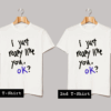 I just Really Like You T Shirt