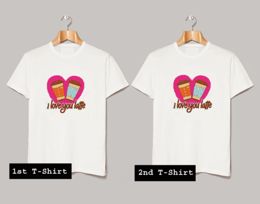 I love You Latte T Shirt