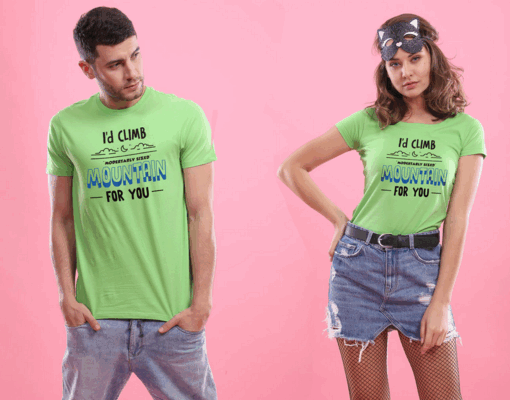 I'd Climb Mountain For you T Shirt