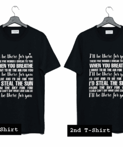 I'll Be There For You T Shirt