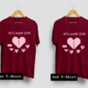 Lets Make Love T Shirt