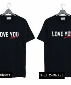 Love You The Most T Shirt