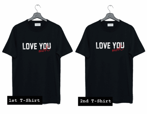 Love You The Most T Shirt