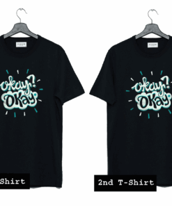 Okay Okay T Shirt