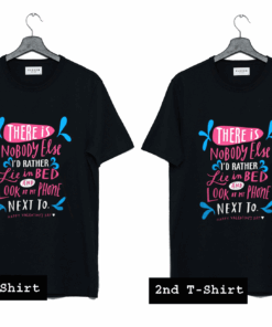 There Is Nobody Else T Shirt