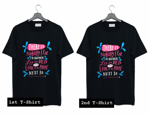 There Is Nobody Else T Shirt