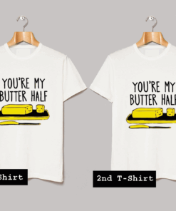 You are my butter half T Shirt