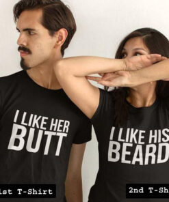 i like her butt i like his beard tshirt couple