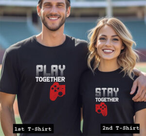 play stay together couple tshirt