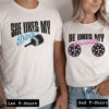 she likes my dink tshirt couple
