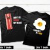 Don't Go Bacon My Heart I Couldn't If I Fried Couple T Shirt
