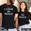 I Come In Peace Couple T Shirt