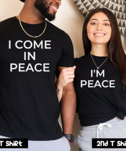I Come In Peace Couple T Shirt