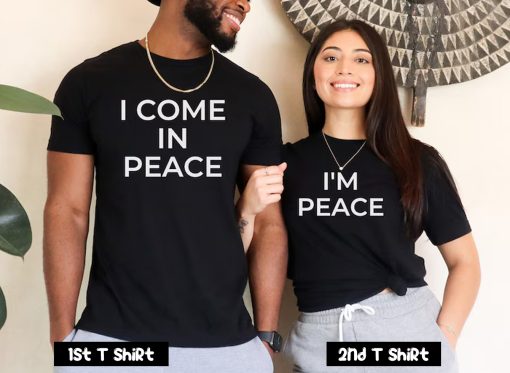 I Come In Peace Couple T Shirt