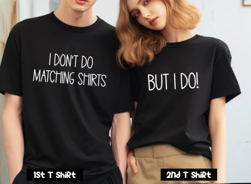 I Don't Do Matching Couple T Shirt