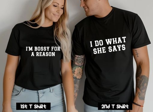 I'm Bossy For A Reason Couple T Shirt SV