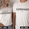 I'm With The Lifeguard Couple T Shirt SV