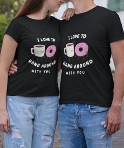 Love To Hang Around With You Matching Couple Thd