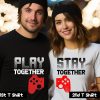 Play Stay Together Couple T Shirt