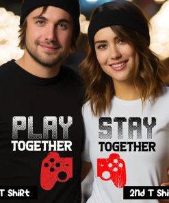 Play Stay Together Couple T Shirt