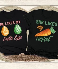 She Likes My Carrot He Likes My Easter Eggs Couple Matching Shirts ce