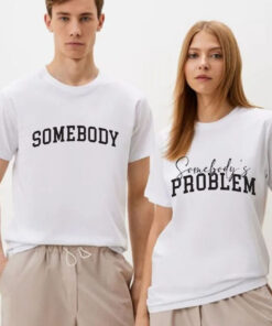 Somebody's Problem Couples Matching Shirts Ce