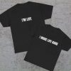 i make life hard Tee funny couple T-shirt thd