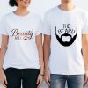 Beauty And The Beard T-Shirts