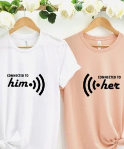 Connected to Him or Her Valentines Tshirt