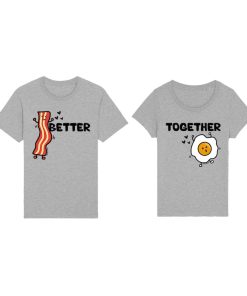 Couple Better Together Bacon and Egg Valentines Day T-Shirt