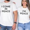 I Come In Peace T-Shirt thd