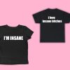 I Love Insane Bitches + I Am Insane Couple’s t-shirt
