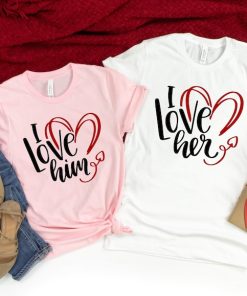 I love him I love her T-Shirt
