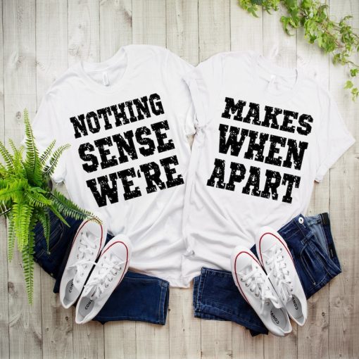Nothing Sense We're T-Shirt