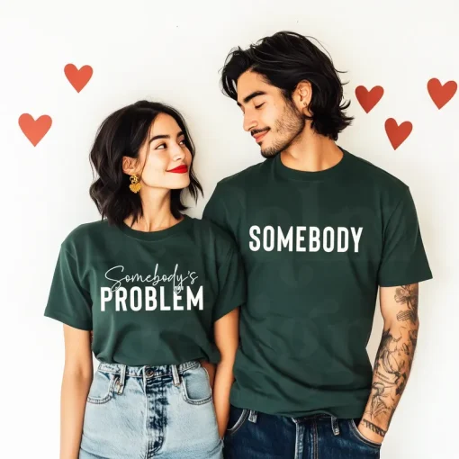 Somebody's Problem Couple TShirt