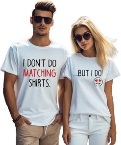 I Don't Do Matching Shirts Couple T-Shirt