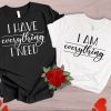 I Have Everything I Need Matching Couples Tee