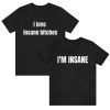 I Love Insane Bitches Couples T-Shirt