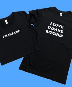 I'm Insane Matching T-Shirt