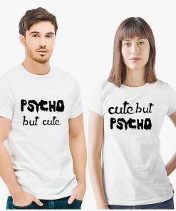 Pscycho But Cute Cute But Pshycho T-Shirt thd