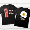 Don't Go Bacon My Heart Couple T-Shirt
