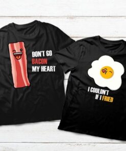 Don't Go Bacon My Heart Couple T-Shirt