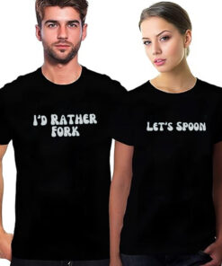 Let's Spoon I'd Rather Fork Couple T-Shirt