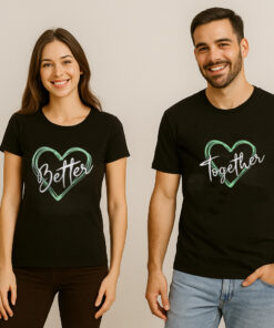 Better Together Love Couple T Shirt